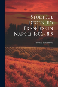 Studî Sul Decennio Francese in Napoli, 1806-1815