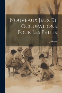 Nouveaux Jeux Et Occupations Pour Les Petits