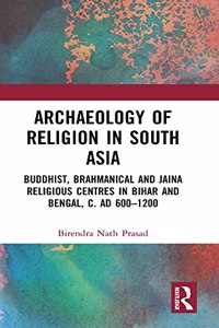 Archaeology of Religion in South Asia