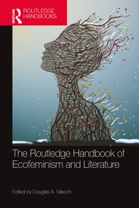 Routledge Handbook of Ecofeminism and Literature