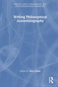 Writing Philosophical Autoethnography