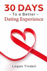 30 Days to a Better Dating Experience