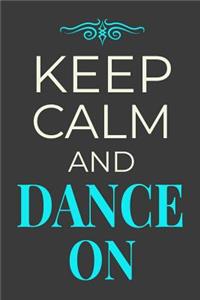 Keep Calm and Dance On