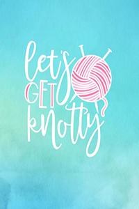 Let's Get Knotty