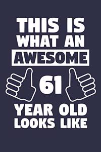 Blank Lined Journal, Notebook, Diary, Planner - This Is What An Awesome 61 Year Old Looks Like - 61st Birthday Gift