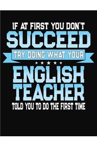 If At First You Don't Succeed Try Doing What Your English Teacher Told You To Do The First Time