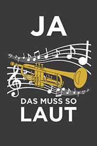 Ja das muss so laut