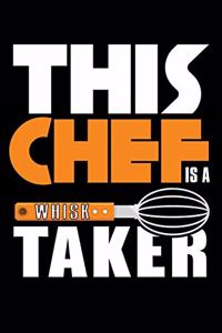 This Chef is a Whisk Taker