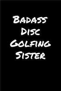 Badass Disc Golfing Sister