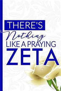 There's Nothing Like a Praying ZETA