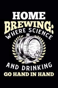 Home Brewing Where Science And Drinking Go Hand In Hand