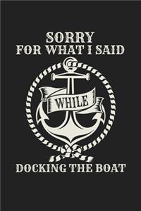 Sorry For What I Said While Docking The Boat