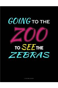 Going To The Zoo To See The Zebras: 5 Column Ledger