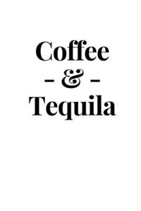 Coffee & Tequila
