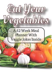 Eat Your Vegetables A 52 Week Planner With Veggie Jokes Inside
