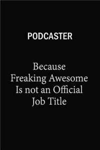 Podcaster Because Freaking Awesome Is Not An Official Job Title