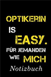 Optikerin Is Easy Für Jemanden Wie Mich Notizbuch