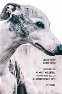Walking with My Whippet Tripawd Without My Dog My Wallet Would Be Full My House Would Be