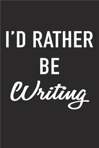 I'd Rather Be Writing