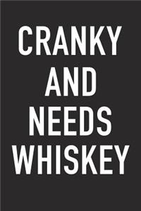 Cranky and Needs Whiskey