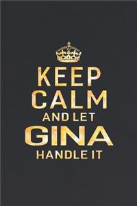 Keep Calm and Let Gina Handle It
