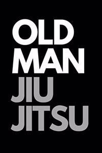 Old Man Jiu Jitsu