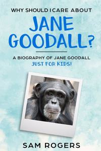 Why Should I Care About Jane Goodall?