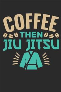 Coffee Then Jiu Jitsu