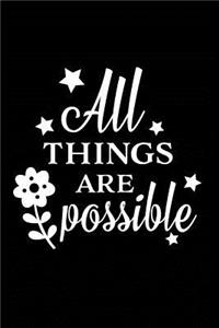 All Things are Possible