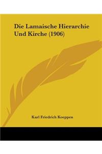 Die Lamaische Hierarchie Und Kirche (1906)