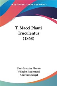 T. Macci Plauti Truculentus (1868)