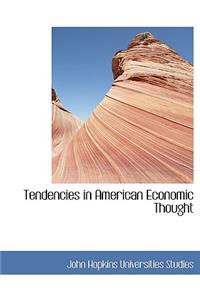 Tendencies in American Economic Thought