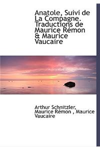 Anatole, Suivi de La Compagne. Traductions de Maurice R Mon & Maurice Vaucaire