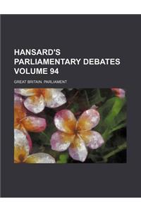 Hansard's Parliamentary Debates Volume 94