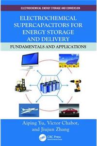 Electrochemical Supercapacitors for Energy Storage and Delivery