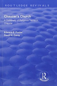 Chaucer's Church: A Dictionary of Religious Terms in Chaucer