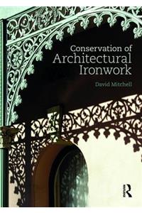 Conservation of Architectural Ironwork