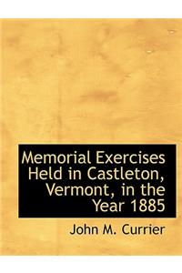 Memorial Exercises Held in Castleton, Vermont, in the Year 1885