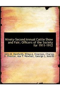 Ninety-Second Annual Cattle Show and Fair; Officers of the Society for 1911-1912