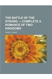 The Battle of the Strong - Complete a Romance of Two Kingdoms