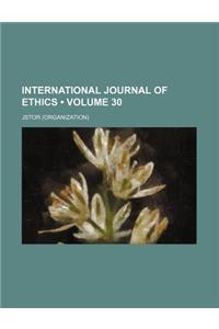 International Journal of Ethics Volume 30