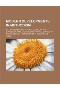 Modern Developments in Methodism