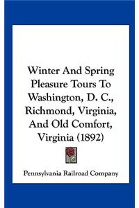 Winter and Spring Pleasure Tours to Washington, D. C., Richmond, Virginia, and Old Comfort, Virginia (1892)