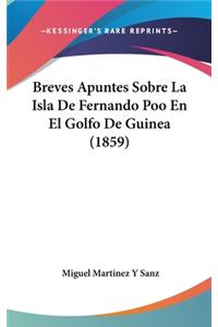Breves Apuntes Sobre La Isla de Fernando Poo En El Golfo de Guinea (1859)