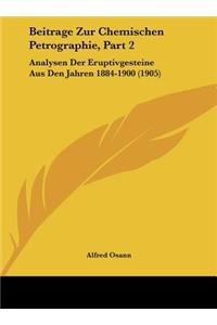 Beitrage Zur Chemischen Petrographie, Part 2