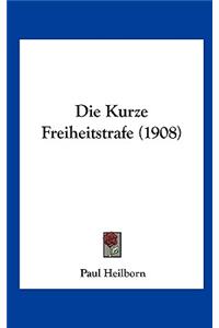 Die Kurze Freiheitstrafe (1908)