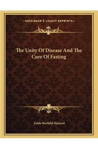 The Unity of Disease and the Cure of Fasting