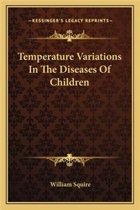 Temperature Variations in the Diseases of Children