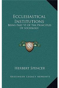 Ecclesiastical Institutions