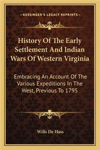 History of the Early Settlement and Indian Wars of Western Virginia